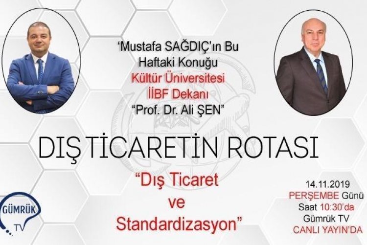 Prof. Dr. Ali Şen Gümrük TV’deki “Dış Ticaretin Rotası” İsimli Programa Katıldı